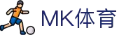 MK体育 - 官方平台 - 体育迷的实时向导